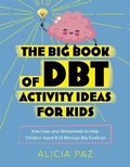 Cover: The Big Book of DBT Activity Ideas for Kids - Jessica Kingsley Publishers