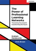 Cover: The Power of Professional Learning Networks: Traversing the present; transforming the future - John Catt Educational Ltd