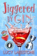 Cover: Jiggered by Gin (Bohemia Bartenders Mysteries, #4) - Velvet Petal Press
