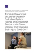 Cover: Trends in Department of Defense Disability Evaluation System Ratings and Awards for Posttraumatic Stress Disorder and Traumatic Brain Injury, 2002--2017 - RAND Corporation