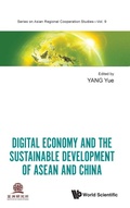 Cover: Digital Economy And The Sustainable Development Of Asean And China - World Scientific Publishing Co Pte Ltd