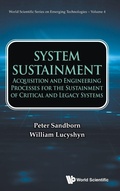 Cover: System Sustainment: Acquisition And Engineering Processes For The Sustainment Of Critical And Legacy Systems - World Scientific Publishing Co Pte Ltd