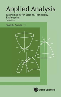Enlarge image Cover: Applied Analysis: Mathematics For Science, Technology, Engineering (Third Edition) - World Scientific Publishing Co Pte Ltd