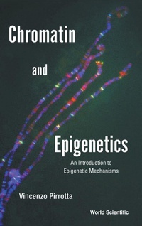 Abbildung von: Chromatin And Epigenetics: An Introduction To Epigenetic Mechanisms - World Scientific Publishing Co Pte Ltd