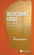 Cover: Overcoming Crisis: Case Studies Of Asian Multinational Corporations - World Scientific Publishing Co Pte Ltd