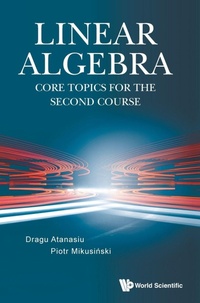 Abbildung von: Linear Algebra: Core Topics For The Second Course - World Scientific Publishing Co Pte Ltd