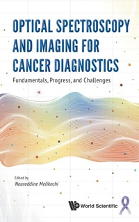 Enlarge image Cover: Optical Spectroscopy And Imaging For Cancer Diagnostics: Fundamentals, Progress, And Challenges - World Scientific Publishing Co Pte Ltd