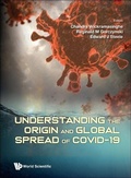 Cover: Understanding The Origin And Global Spread Of Covid-19 - World Scientific Publishing Co Pte Ltd