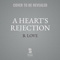 Cover: A Heart's Rejection - Blackstone Publishing