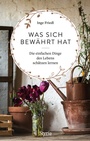 Cover: Was sich bewährt hat - Styria Verlag in Verlagsgruppe Styria GmbH & Co. KG