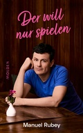 Cover: Der will nur spielen - Molden Verlag in Verlagsgruppe Styria GmbH &  Co. KG