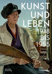 Abbildung von: Kunst und Leben 1918 bis 1955 - Deutscher Kunstverlag