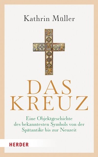 Abbildung von: Das Kreuz - Verlag Herder