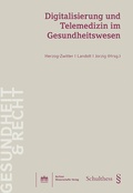 Cover: Digitalisierung und Telemedizin im Gesundheitswesen - Schulthess Juristische Medien