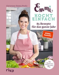Abbildung von: Emmi kocht einfach: 85 Rezepte für das ganze Jahr - Riva