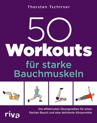Abbildung von: 50 Workouts für starke Bauchmuskeln - Riva