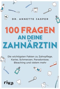 Abbildung von: 100 Fragen an deine Zahnärztin - Riva