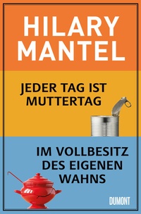 Abbildung von: Jeder Tag ist Muttertag & Im Vollbesitz des eigenen Wahns - DuMont Buchverlag