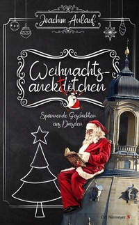 Abbildung von: Weihnachtsanektötchen - Spannende Geschichten aus Dresden - CW Niemeyer Buchverlage