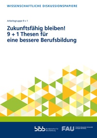 Abbildung von: Zukunftsfähig bleiben! 9 + 1 Thesen für eine bessere Berufsbildung - Verlag Barbara Budrich