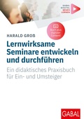 Cover: Lernwirksame Seminare entwickeln und durchf&uuml;hren - GABAL