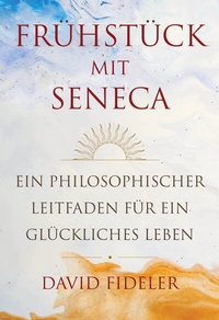 Abbildung von: Frühstück mit Seneca - FinanzBuch Verlag