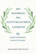 Cover: Das Handbuch des gl&uuml;cklichen Lebens - FinanzBuch Verlag