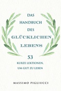 Cover: Das Handbuch des gl&uuml;cklichen Lebens - FinanzBuch Verlag