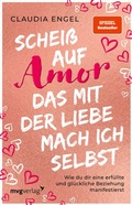 Cover: Schei&szlig; auf Amor, das mit der Liebe mach ich selbst - mvg