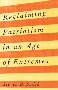Abbildung von: Reclaiming Patriotism in an Age of Extremes - Yale University Press