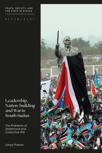 Abbildung von: Leadership, Nation-building and War in South Sudan - I.B. Tauris & Co. Ltd.