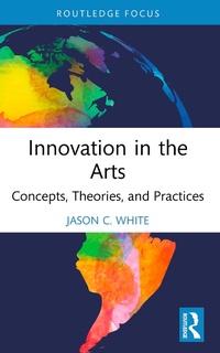 Abbildung von: Innovation in the Arts - Routledge
