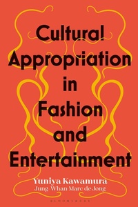 Abbildung von: Cultural Appropriation in Fashion and Entertainment - Bloomsbury Visual Arts