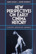 Cover: New Perspectives on Early Cinema History - Bloomsbury Academic