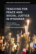 Cover: Teaching for Peace and Social Justice in Myanmar - Bloomsbury Academic