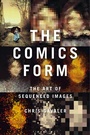 Cover: The Comics Form - Bloomsbury Academic