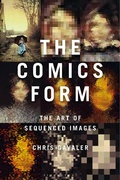 Cover: The Comics Form - Bloomsbury Academic