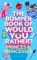 Cover: The Bumper Book of Would You Rather?: Princes and Princesses Edition - Sphere