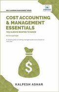 Cover: Cost Accounting and Management Essentials You Always Wanted to Know: 5th Edition - De Gruyter
