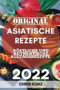 Cover: Original Asiatische Rezepte 2022 - CHRIS KUNZ
