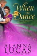 Cover: When We Dance (A Waltz with Destiny, #2) - Alanna Lucas