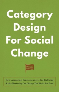 Abbildung von: Category Design For Social Change - Nicolas Mather