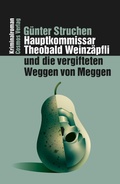 Cover: Hauptkommissar Theobald Weinz&auml;pfli und die vergifteten Weggen von Meggen - Cosmos Verlag