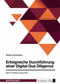 Cover: Erfolgreiche Durchfuehrung einer Digital Due Diligence. M&A im Digitalisierungsumfeld - GRIN Verlag