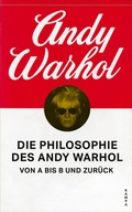 Cover: Die Philosophie des Andy Warhol von A bis B und zur&uuml;ck - Kampa Verlag