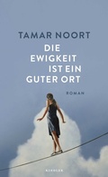 Cover: Die Ewigkeit ist ein guter Ort - Kindler