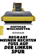 Cover: Begrabt meinen rechten Fu&szlig; auf der linken Spur - Rowohlt Taschenbuch