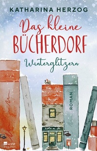 Abbildung von: Das kleine Bücherdorf: Winterglitzern - Rowohlt Taschenbuch