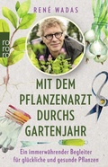 Cover: Mit dem Pflanzenarzt durchs Gartenjahr - Rowohlt Taschenbuch
