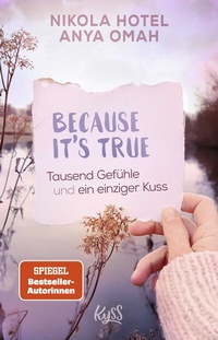 Abbildung von: Because It's True - Tausend Gefühle und ein einziger Kuss - Rowohlt Taschenbuch